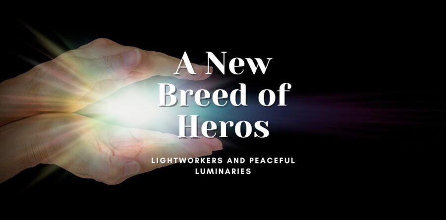 Calling a New Breed of Heroes:  The Lightworkers